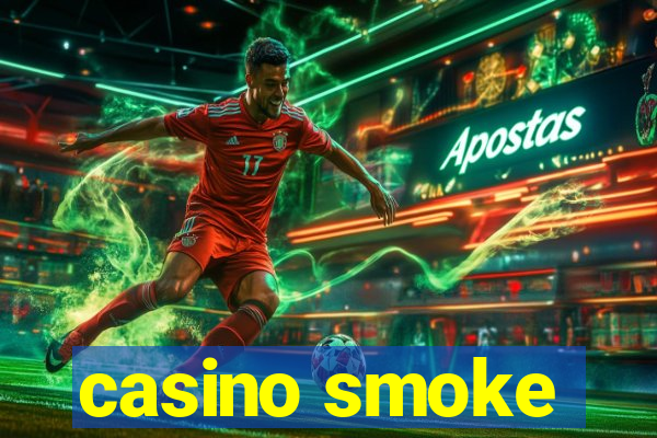 casino smoke