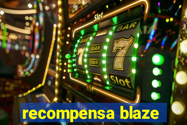 recompensa blaze