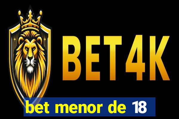 bet menor de 18