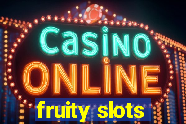 fruity slots