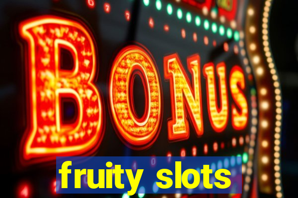 fruity slots