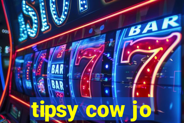 tipsy cow jo