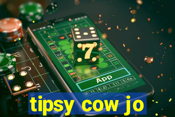 tipsy cow jo