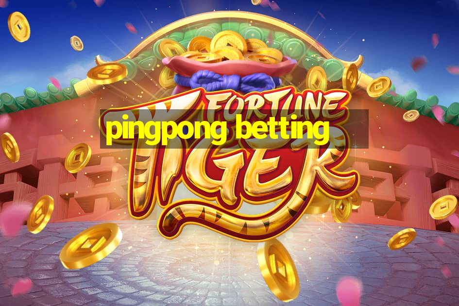 pingpong betting