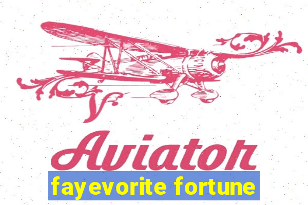 fayevorite fortune