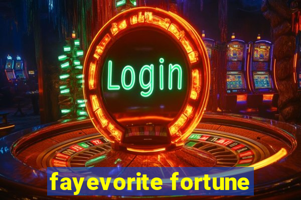 fayevorite fortune