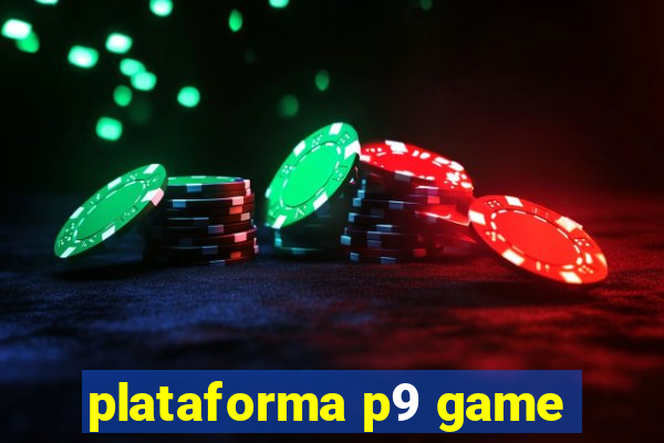 plataforma p9 game