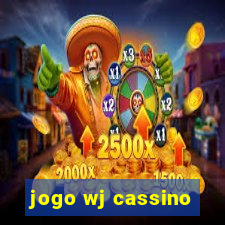 jogo wj cassino