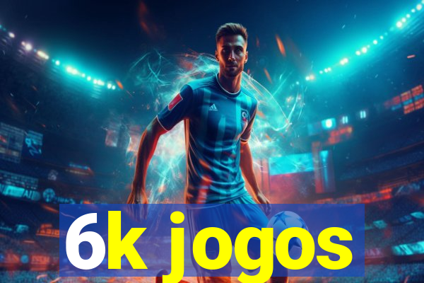 6k jogos