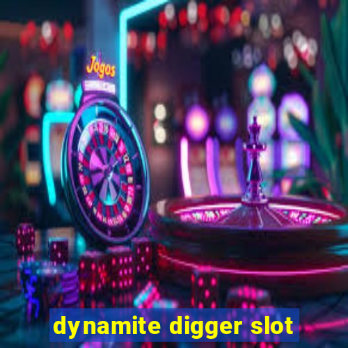 dynamite digger slot