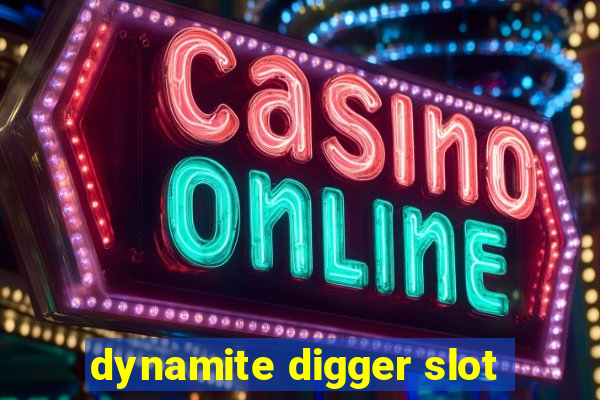 dynamite digger slot