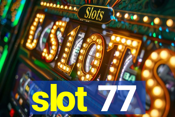 slot 77