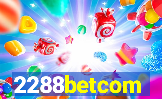 2288betcom