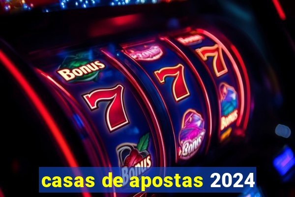 casas de apostas 2024