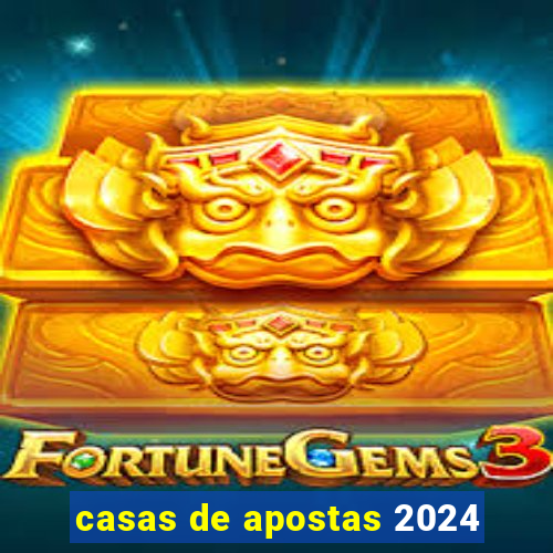 casas de apostas 2024