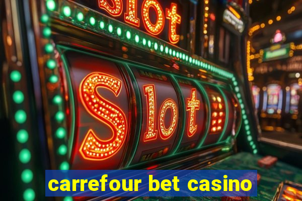 carrefour bet casino