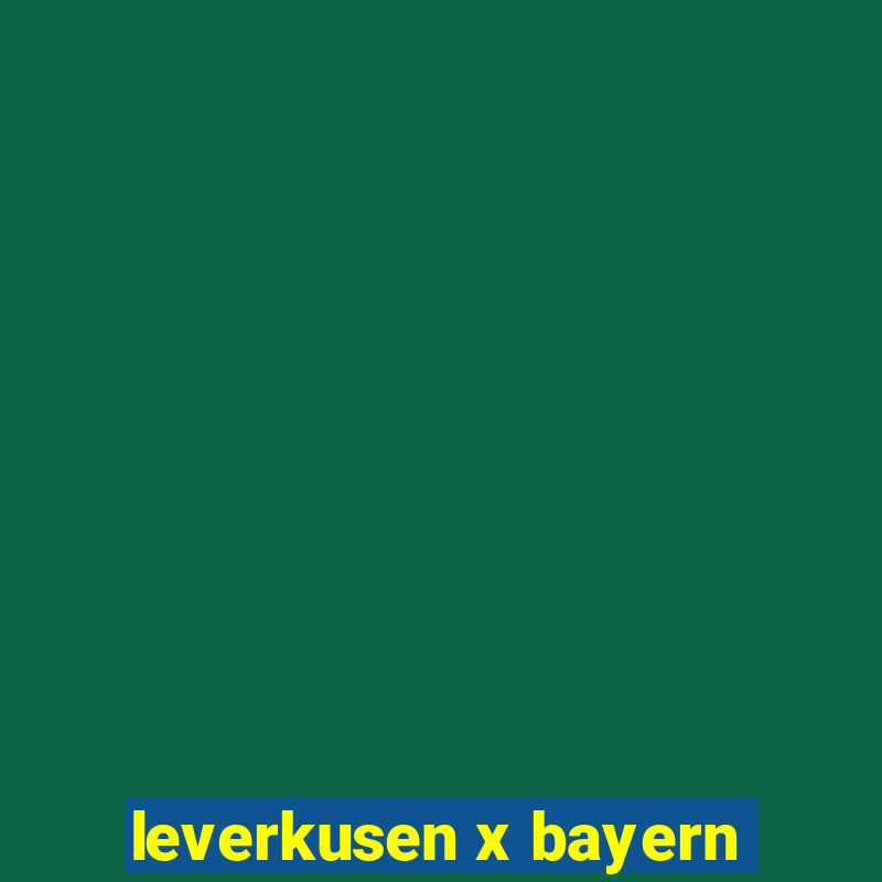 leverkusen x bayern