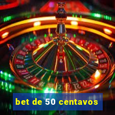 bet de 50 centavos