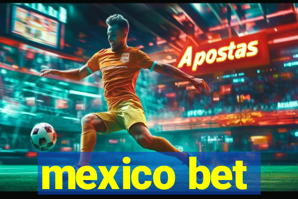 mexico bet