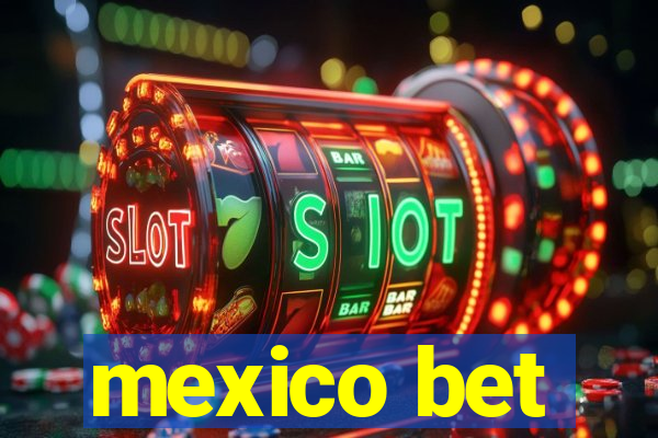 mexico bet