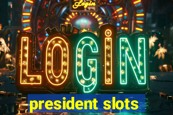 president slots