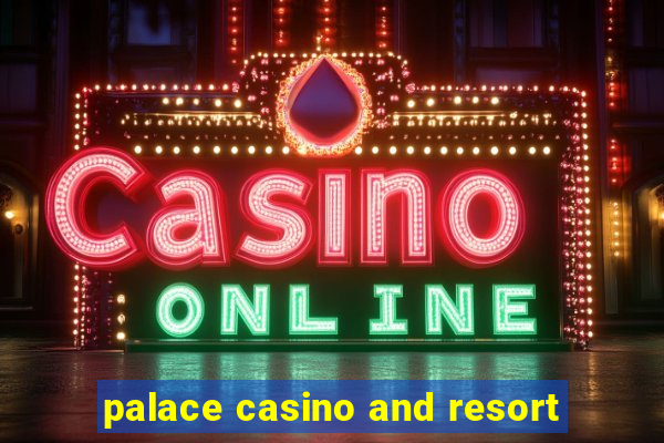 palace casino and resort