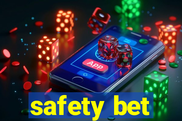 safety bet