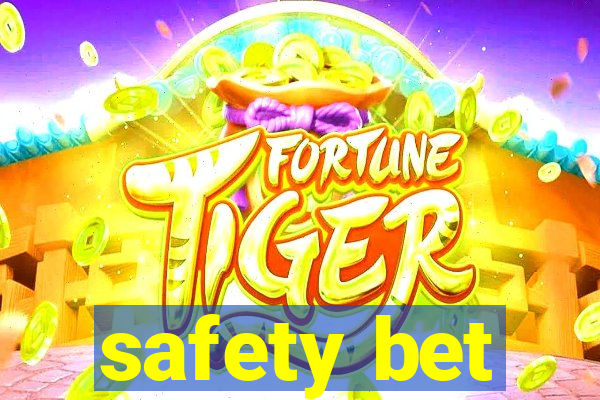 safety bet