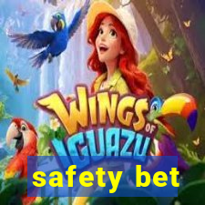 safety bet