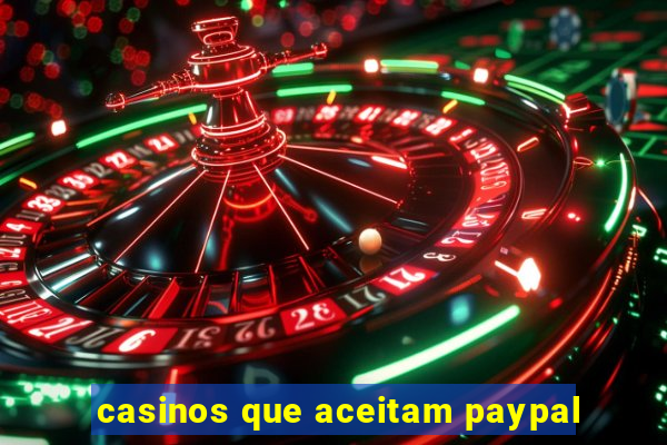 casinos que aceitam paypal