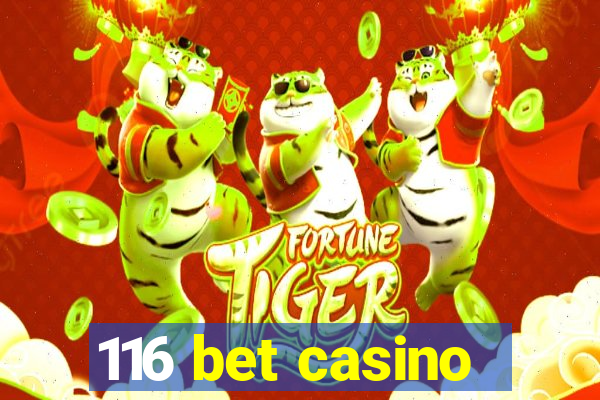 116 bet casino