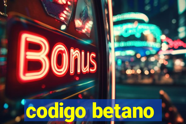 codigo betano