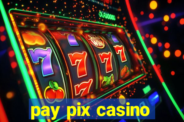 pay pix casino