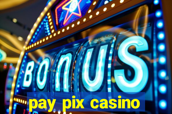 pay pix casino