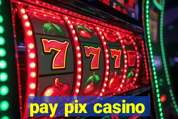 pay pix casino