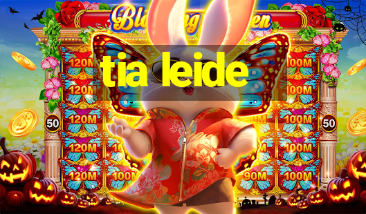 tia leide