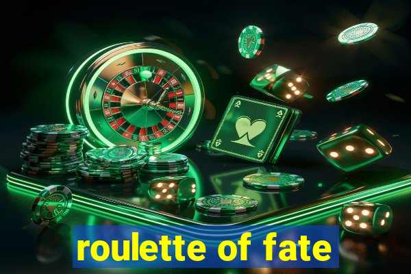 roulette of fate