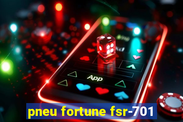 pneu fortune fsr-701