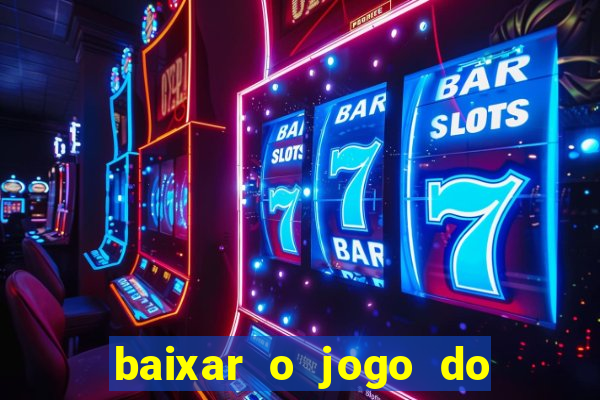 baixar o jogo do tigrinho original