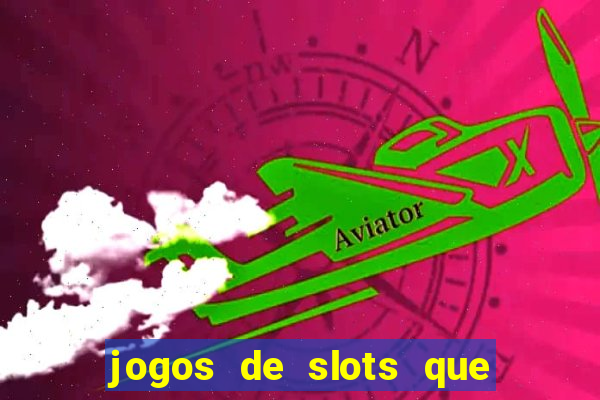 jogos de slots que realmente pagam