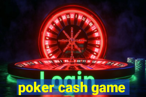 poker cash game