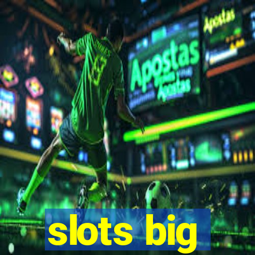 slots big