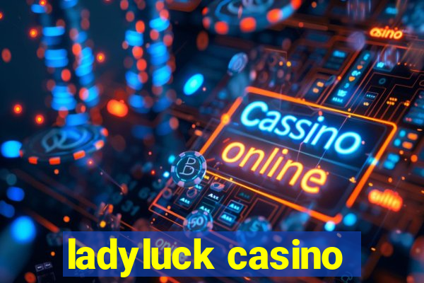 ladyluck casino