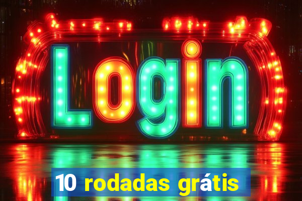 10 rodadas grátis