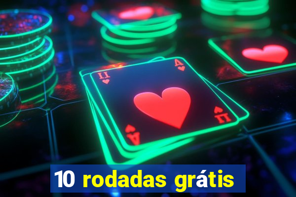 10 rodadas grátis