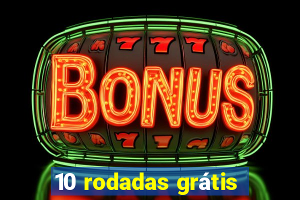 10 rodadas grátis