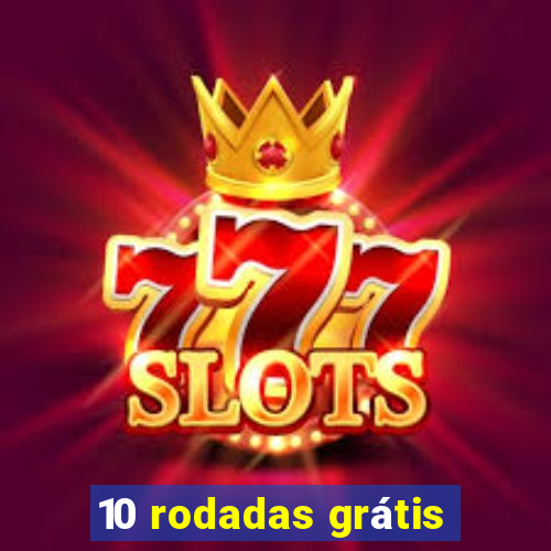 10 rodadas grátis