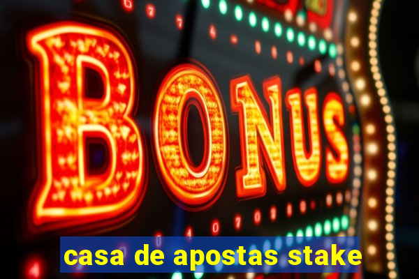 casa de apostas stake