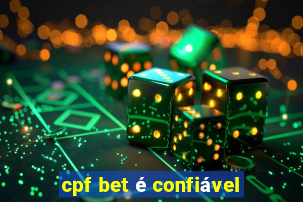 cpf bet é confiável