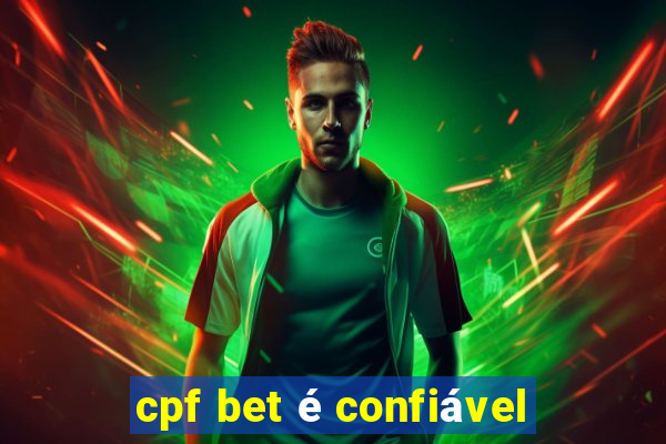 cpf bet é confiável